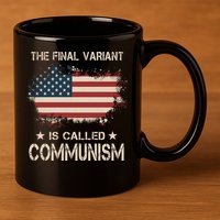 The Final Variant Is Called Communism 11oz C Handle Ceramic Mug