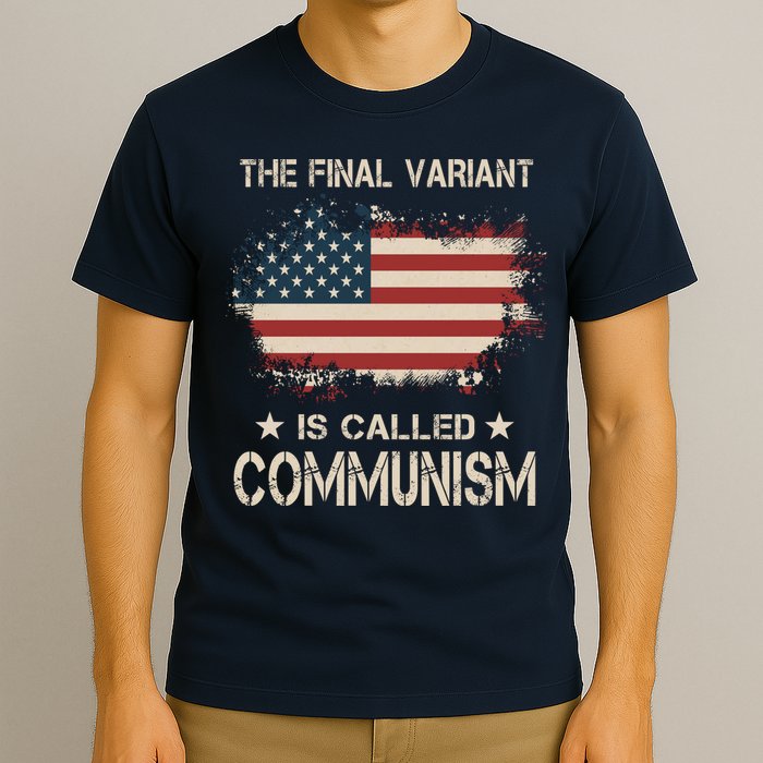 The Final Variant Is Called Communism T-Shirt