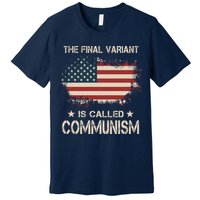 The Final Variant Is Called Communism Premium T-Shirt
