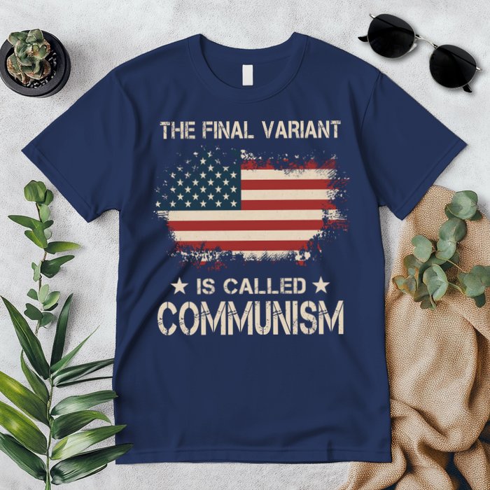 The Final Variant Is Called Communism Premium T-Shirt