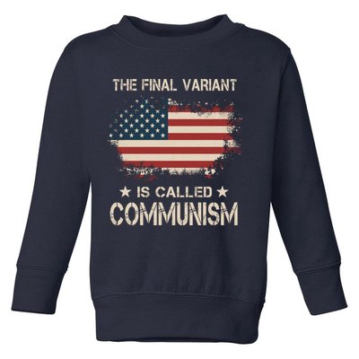 The Final Variant Is Called Communism Toddler Sweatshirt
