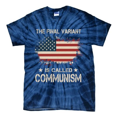 The Final Variant Is Called Communism Tie-Dye T-Shirt