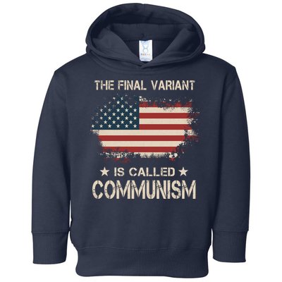 The Final Variant Is Called Communism Toddler Hoodie