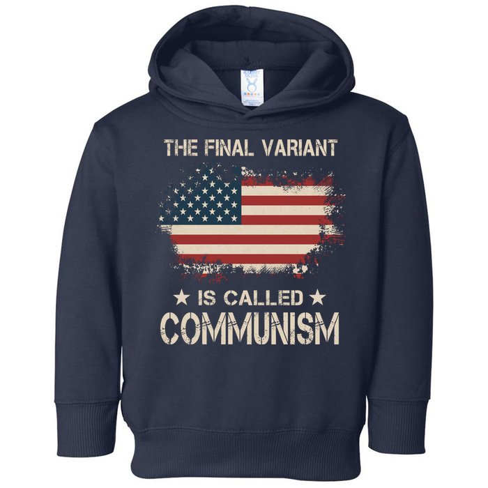 The Final Variant Is Called Communism Toddler Hoodie