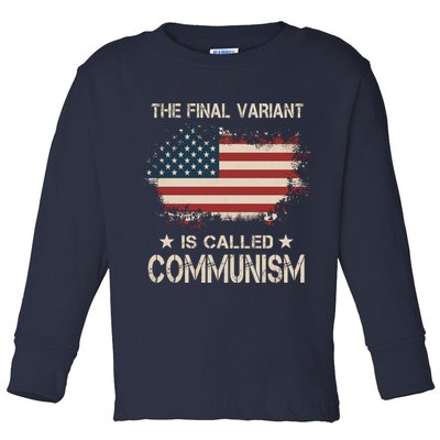 The Final Variant Is Called Communism Toddler Long Sleeve Shirt