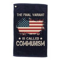 The Final Variant Is Called Communism Golf Towel