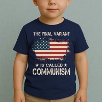 The Final Variant Is Called Communism Toddler T-Shirt