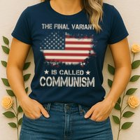 The Final Variant Is Called Communism Womens T-Shirt