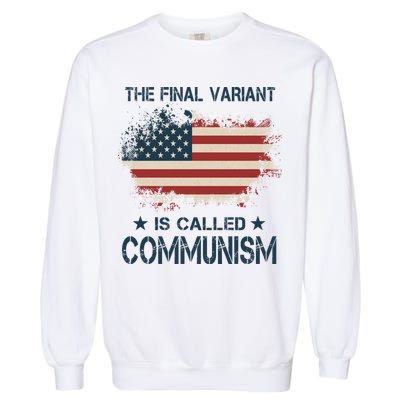 The Final Variant Is Called Communism Garment-Dyed Sweatshirt