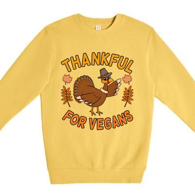 Thankful For Vegans Funny Turkey Thanksgiving Family Graphic Gift Premium Crewneck Sweatshirt