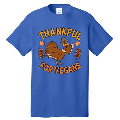 Thankful For Vegans Funny Turkey Thanksgiving Family Graphic Gift Tall T-Shirt