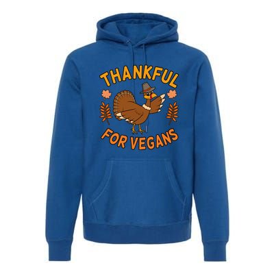 Thankful For Vegans Funny Turkey Thanksgiving Family Graphic Gift Premium Hoodie