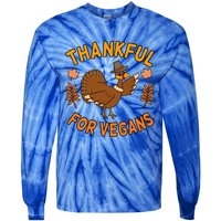 Thankful For Vegans Funny Turkey Thanksgiving Family Graphic Gift Tie-Dye Long Sleeve Shirt