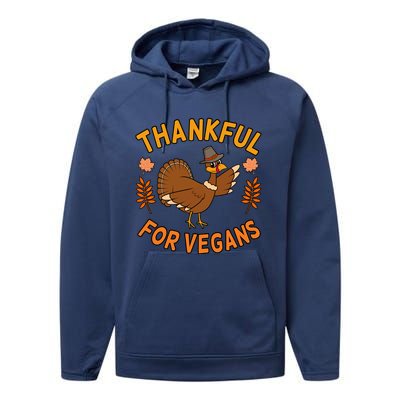 Thankful For Vegans Funny Turkey Thanksgiving Family Graphic Gift Performance Fleece Hoodie