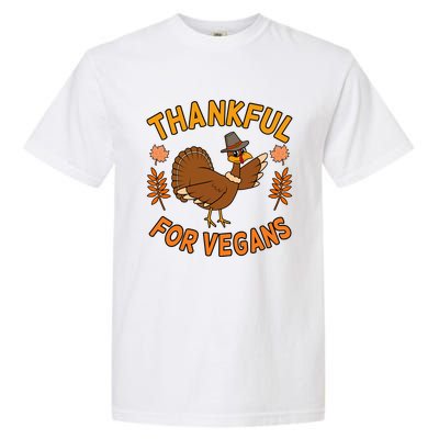 Thankful For Vegans Funny Turkey Thanksgiving Family Graphic Gift Garment-Dyed Heavyweight T-Shirt