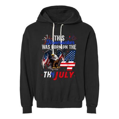 This Firecracker Was Born On The Fourth Of July Birthday Garment-Dyed Fleece Hoodie