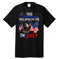 This Firecracker Was Born On The Fourth Of July Birthday Tall T-Shirt