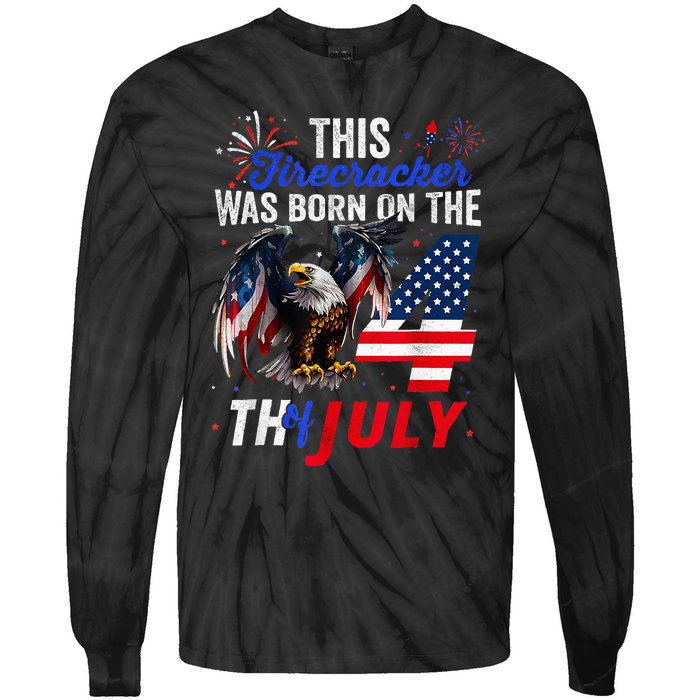 This Firecracker Was Born On The Fourth Of July Birthday Tie-Dye Long Sleeve Shirt