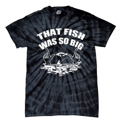 That Fish Was So Big Tie-Dye T-Shirt