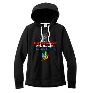 This Firecracker Was Born On The 4th Of July Birthday Usa Us Gift Women's Fleece Hoodie