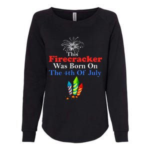 This Firecracker Was Born On The 4th Of July Birthday Usa Us Gift Womens California Wash Sweatshirt