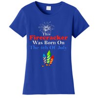 This Firecracker Was Born On The 4th Of July Birthday Usa Us Gift Women's T-Shirt