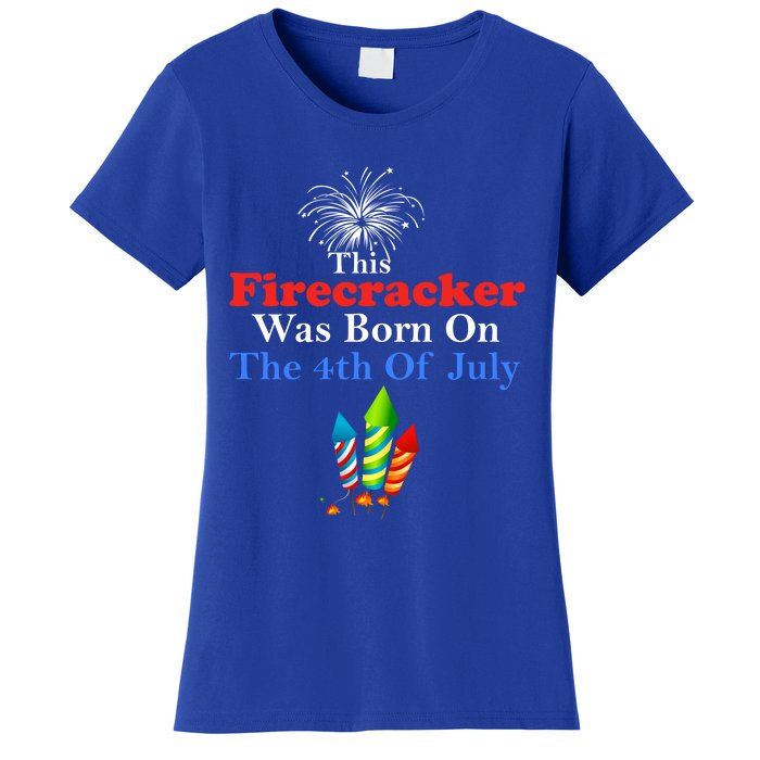 This Firecracker Was Born On The 4th Of July Birthday Usa Us Gift Women's T-Shirt