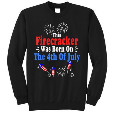 This Firecracker Was Born On The 4th Of July Birthday USA US Sweatshirt