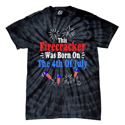 This Firecracker Was Born On The 4th Of July Birthday USA US Tie-Dye T-Shirt