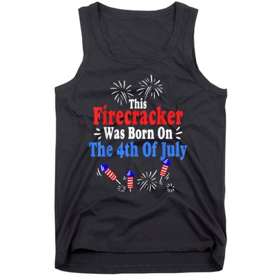 This Firecracker Was Born On The 4th Of July Birthday USA US Tank Top