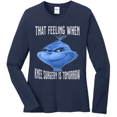 That Feeling When Knee Surgery Is Tomorrow Funny Meme Ladies Long Sleeve Shirt