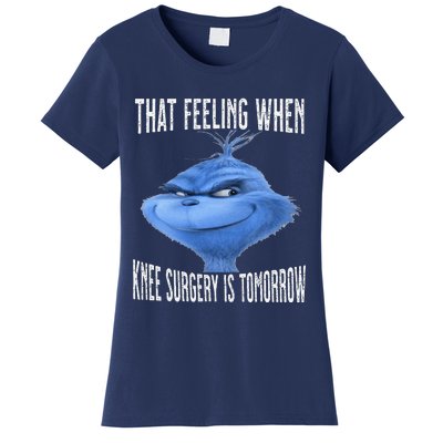 That Feeling When Knee Surgery Is Tomorrow Funny Meme Women's T-Shirt