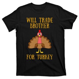 Thanksgiving For Will Trade Brother For Turkey T-Shirt