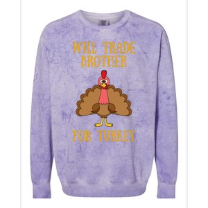 Thanksgiving For Will Trade Brother For Turkey Colorblast Crewneck Sweatshirt