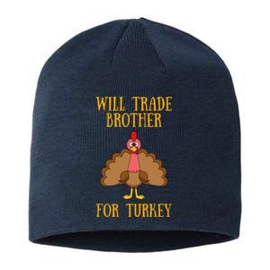 Thanksgiving For Will Trade Brother For Turkey Sustainable Beanie