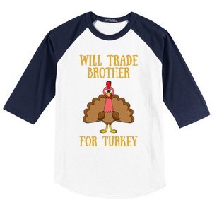 Thanksgiving For Will Trade Brother For Turkey Baseball Sleeve Shirt