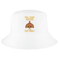 Thanksgiving For Will Trade Brother For Turkey Cool Comfort Performance Bucket Hat