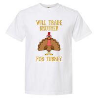 Thanksgiving For Will Trade Brother For Turkey Garment-Dyed Heavyweight T-Shirt