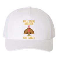 Thanksgiving For Will Trade Brother For Turkey Yupoong Adult 5-Panel Trucker Hat