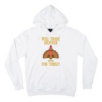 Thanksgiving For Will Trade Brother For Turkey Hoodie