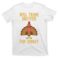 Thanksgiving For Will Trade Brother For Turkey T-Shirt