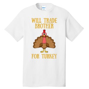 Thanksgiving For Will Trade Brother For Turkey Tall T-Shirt