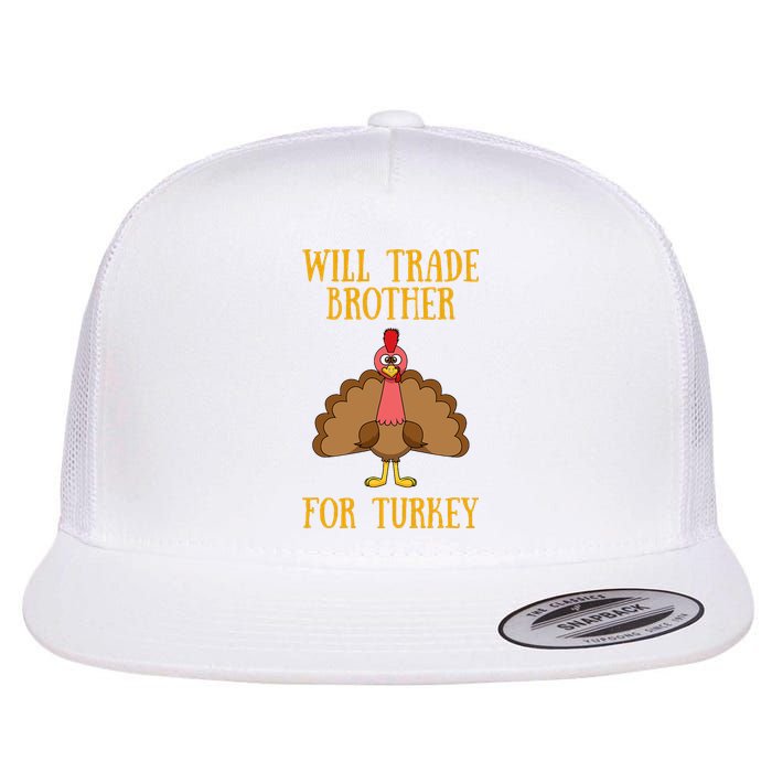 Thanksgiving For Will Trade Brother For Turkey Flat Bill Trucker Hat