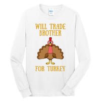 Thanksgiving For Will Trade Brother For Turkey Tall Long Sleeve T-Shirt