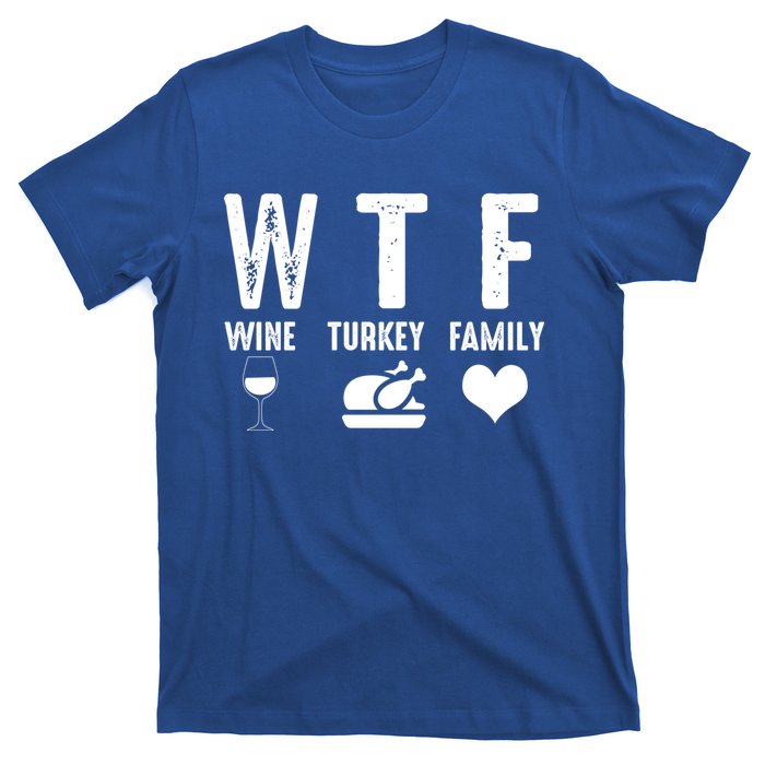 Thanksgiving Funny Wtf Wine Turkey Family Gift T-Shirt