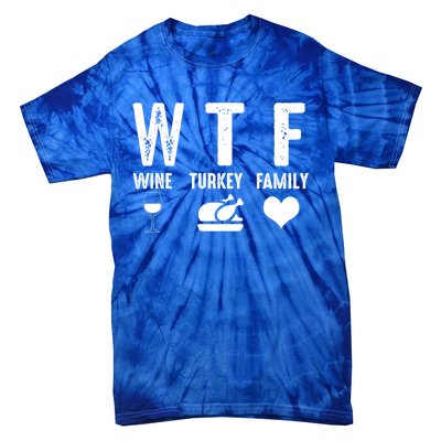 Thanksgiving Funny Wtf Wine Turkey Family Gift Tie-Dye T-Shirt