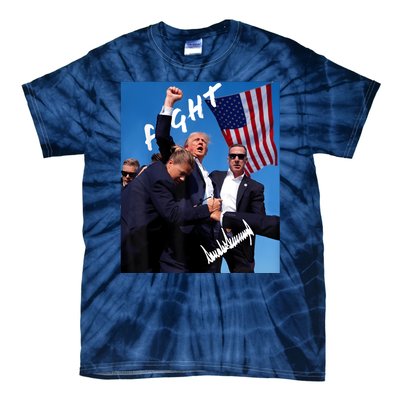 Trump Fight With Fist In Air Facsimile Signature Tie-Dye T-Shirt