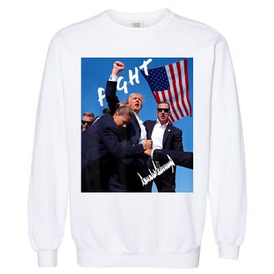 Trump Fight With Fist In Air Facsimile Signature Garment-Dyed Sweatshirt