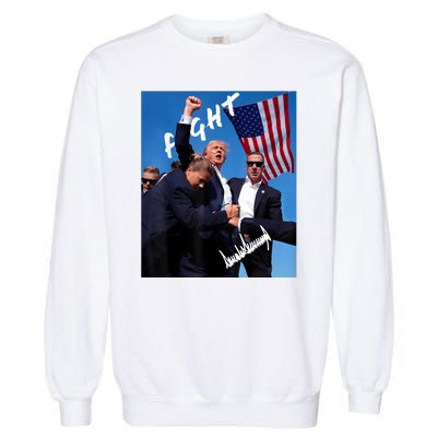 Trump Fight With Fist In Air Facsimile Signature Garment-Dyed Sweatshirt