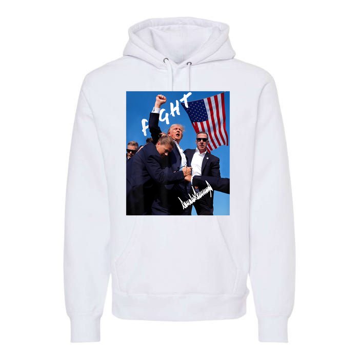 Trump Fight With Fist In Air Facsimile Signature Premium Hoodie